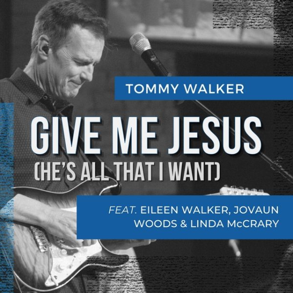 Album Tommy Walker - Give Me Jesus (He