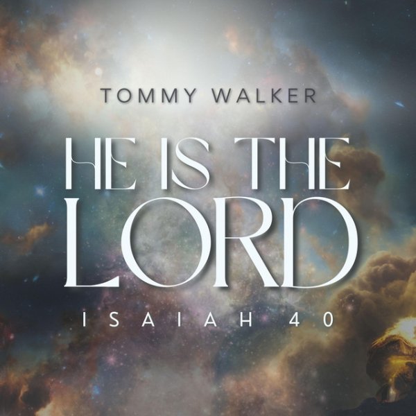 Album Tommy Walker - He Is The Lord (Isaiah 40)