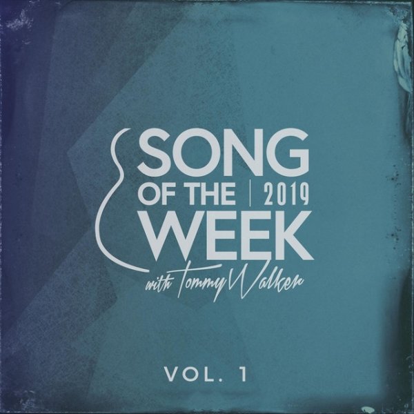 Tommy Walker Song of the Week, Vol. 1 (2019), 2019