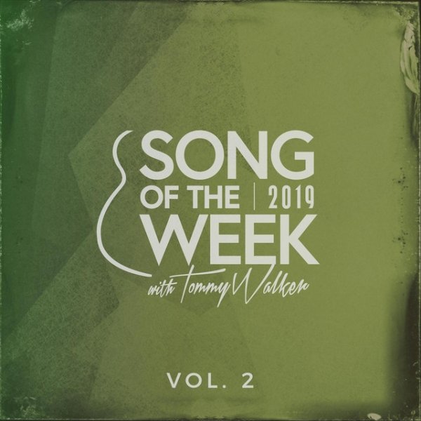 Tommy Walker Song of the Week, Vol. 2, 2019