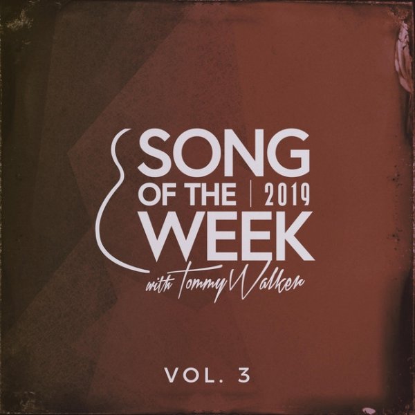 Album Tommy Walker - Song of the Week, Vol. 3 (2019)