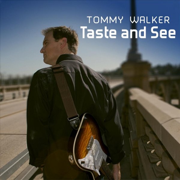 Tommy Walker Taste and See, 2010