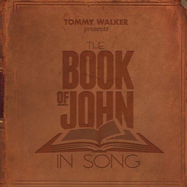 Album Tommy Walker - The Book of John in Song