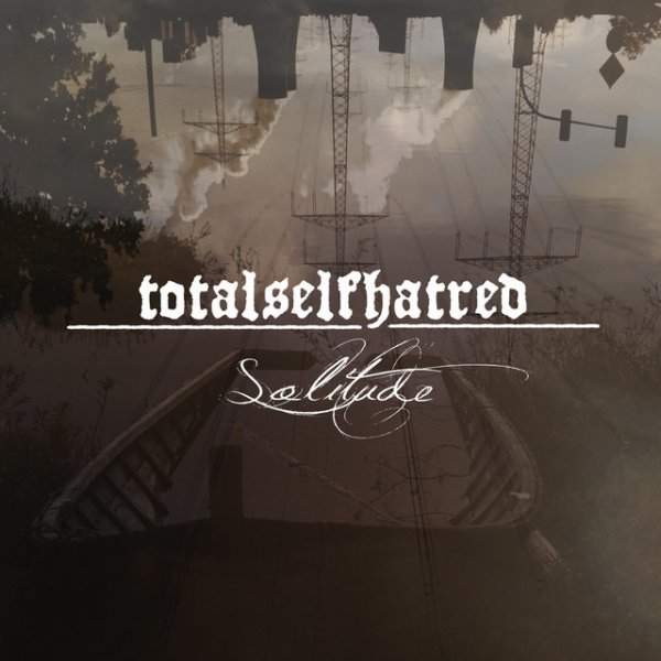 Totalselfhatred Solitude, 2018