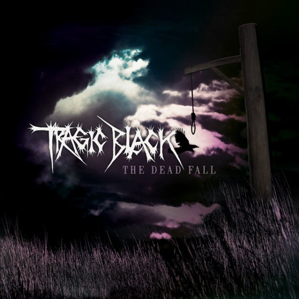 Tragic Black The Dead Fall, 2013