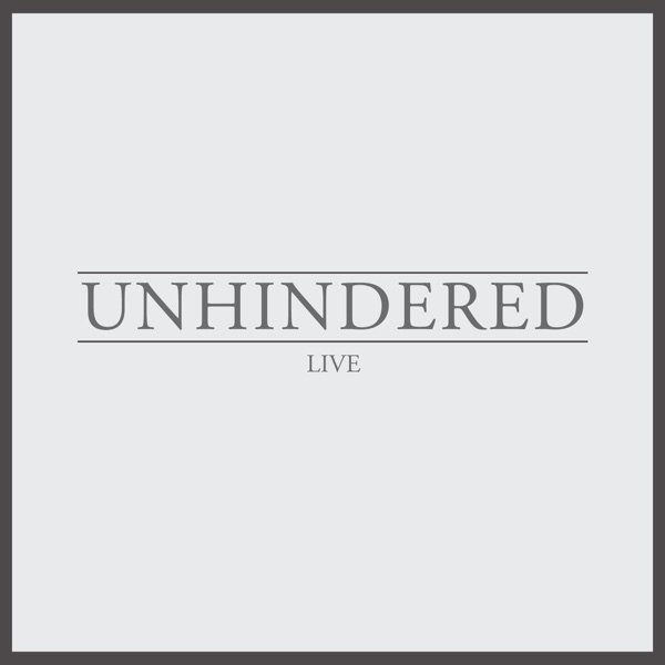 Album Unhindered - Live