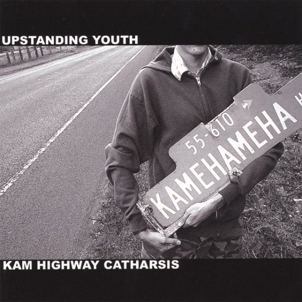 Upstanding Youth Kam Highway Catharsis, 2006