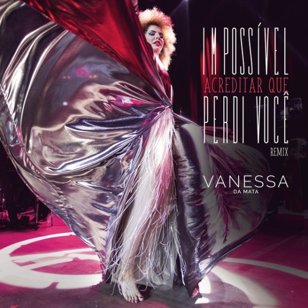 Album Vanessa da Mata - Impossível Acreditar Que Perdi Você