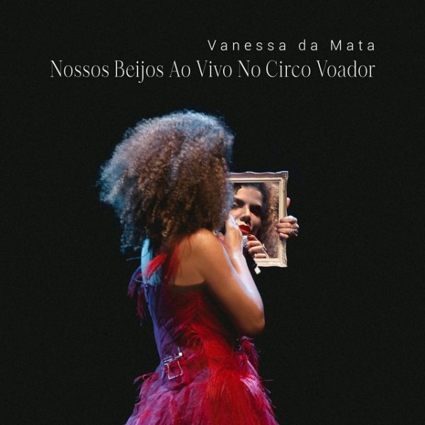 Album Vanessa da Mata - Nossos Beijos ao Vivo no Circo Voador 4