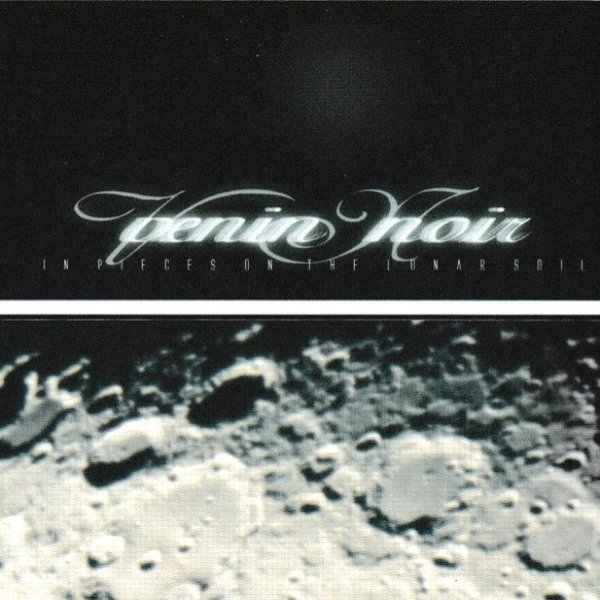 Venin Noir In Pieces On The Lunar Soil, 2008