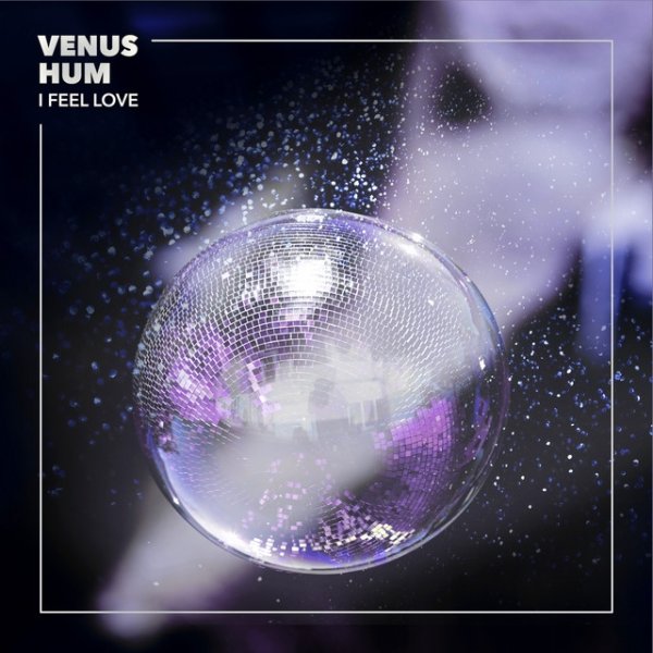 Album Venus Hum - I Feel Love