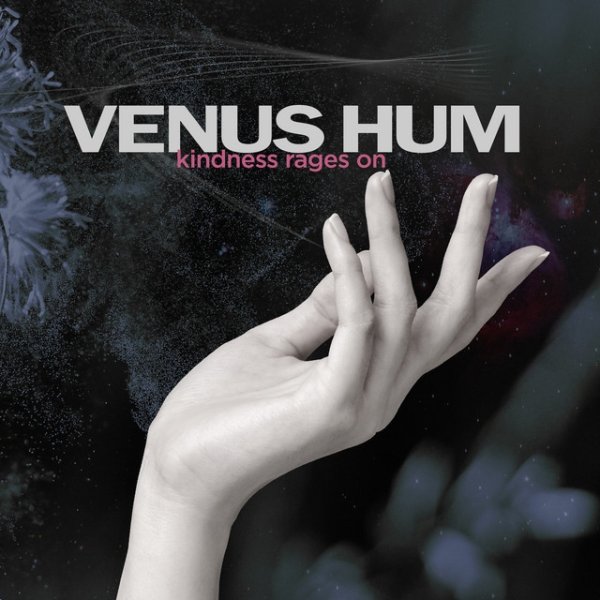 Album Venus Hum - Kindness Rages On