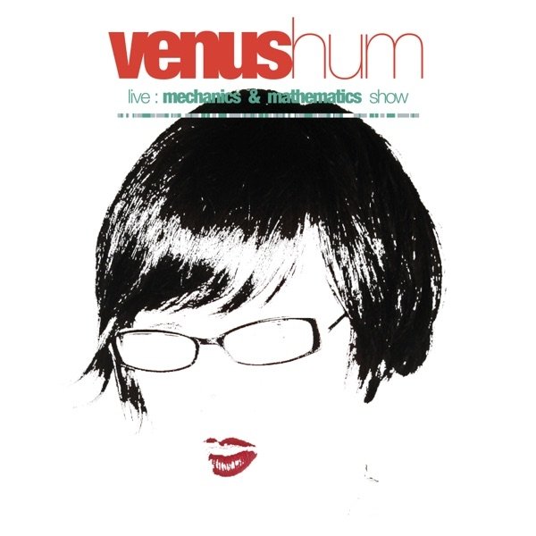 Venus Hum Live:Mechanics & Mathematics Show, 2010