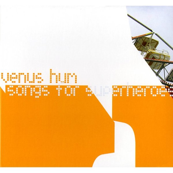 Venus Hum Songs for Superheroes, 2006