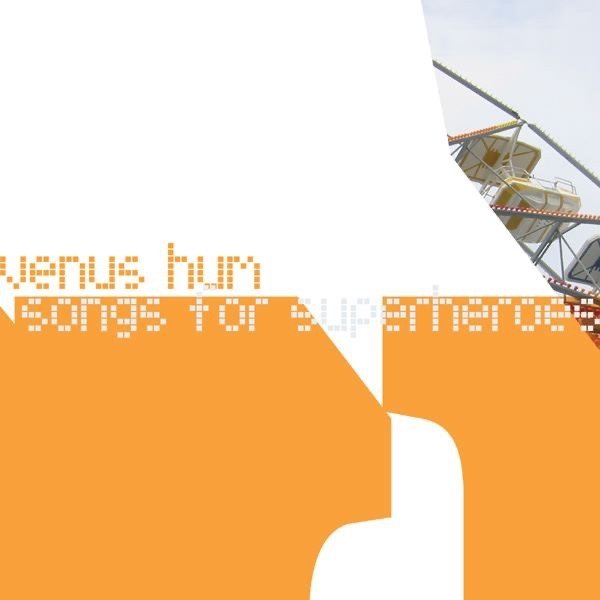 Album Venus Hum - Songs for Superheroes