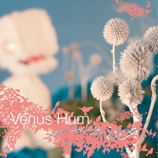 Venus Hum Yes and No, 2006