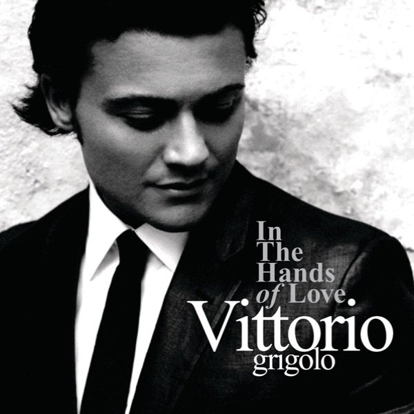 Album Vittorio Grigolo - In the Hands of Love