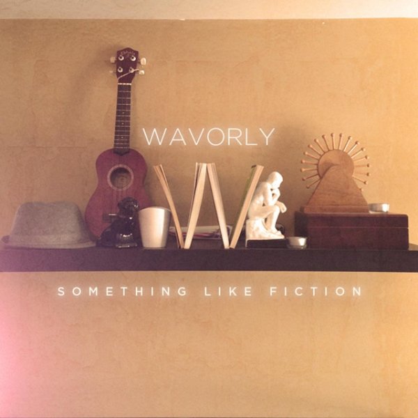 Wavorly Something Like Fiction: The Lost Albums, 2013