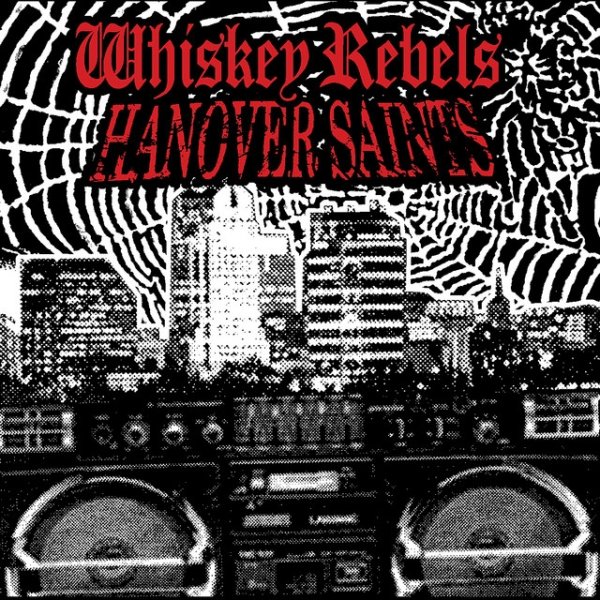 Whiskey Rebels / Hanover Saints - album