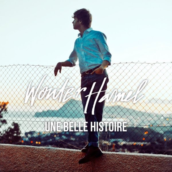 Wouter Hamel Une Belle Histoire (Muziek Van Linda's Zomerweek), 2015