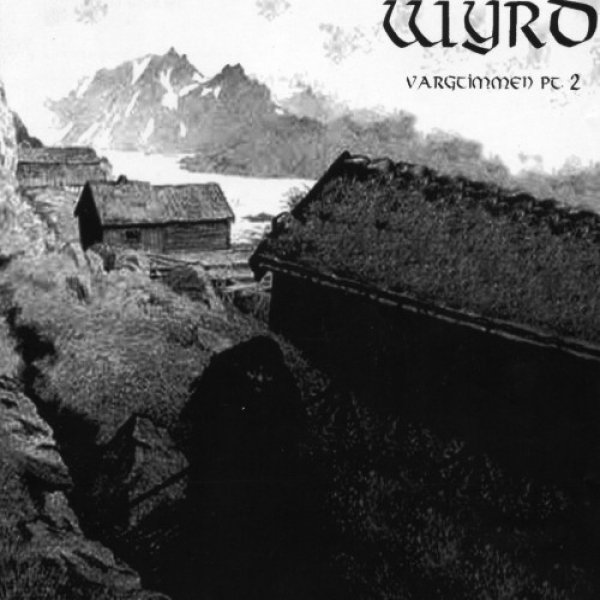 Wyrd Vargtimmen Pt.2, 2004