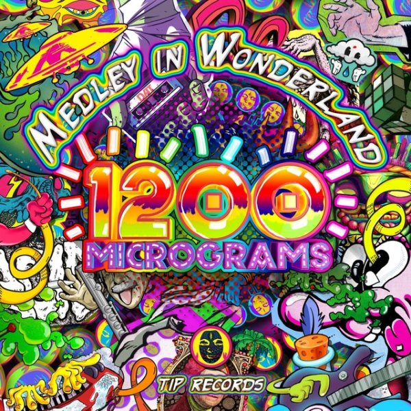 1200 Micrograms Medley In Wonderland, 2017