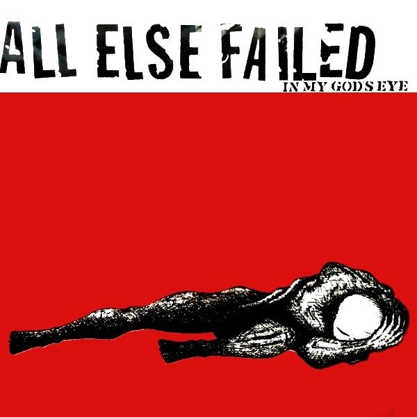 All Else Failed In My God's Eye, 1998