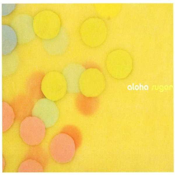 Aloha Sugar, 2002