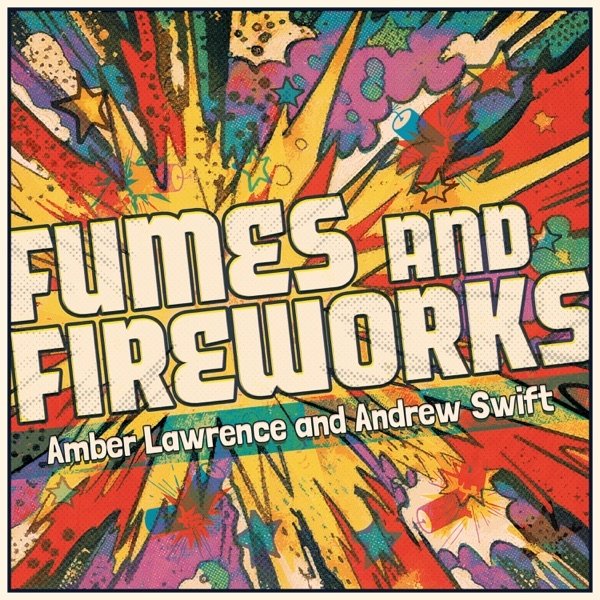 Amber Lawrence Fumes and Fireworks, 2024