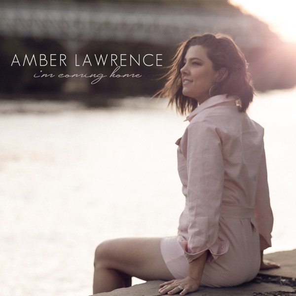 Amber Lawrence I'm Coming Home, 2021