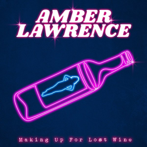 Album Amber Lawrence - Making Up For Lost Wine