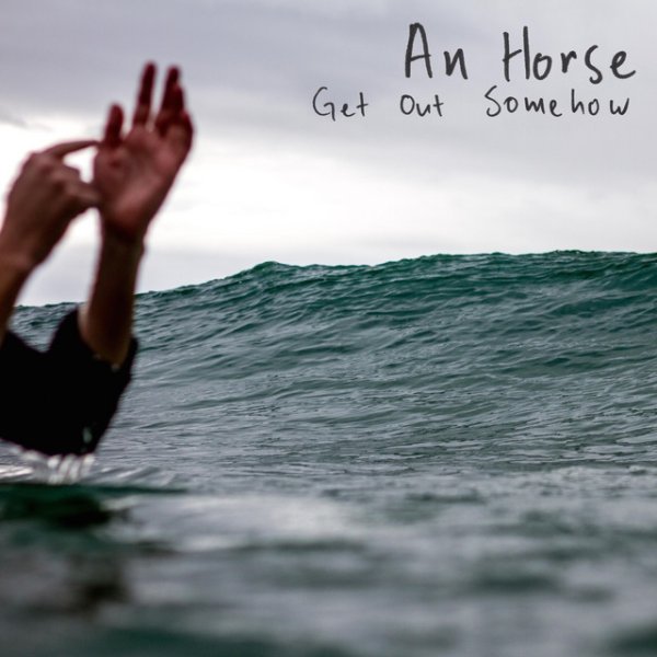 Album An Horse - Get Out Somehow