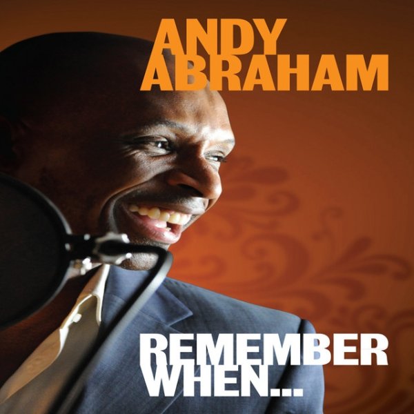 Andy Abraham Remember When..., 2012