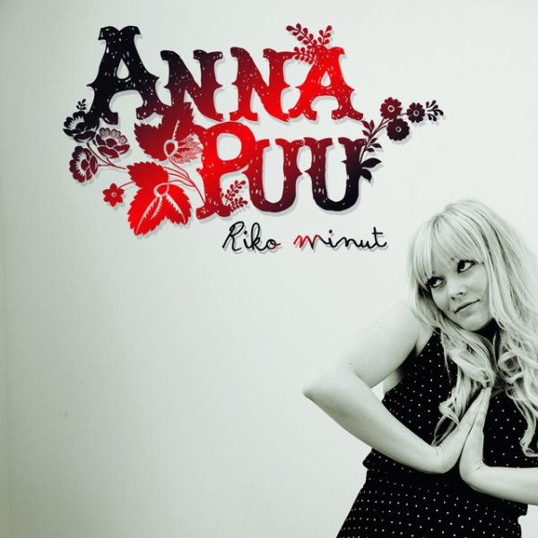 Puu, Anna  Riko minut, 2010