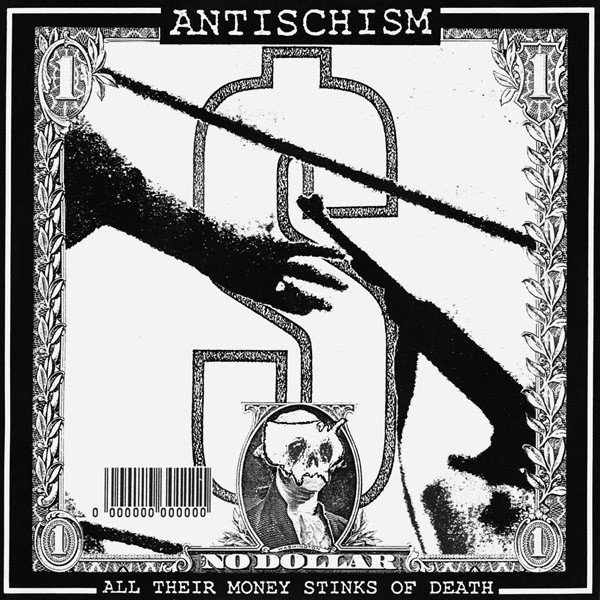 Antischism All Their Money Stinks Of Death, 1989