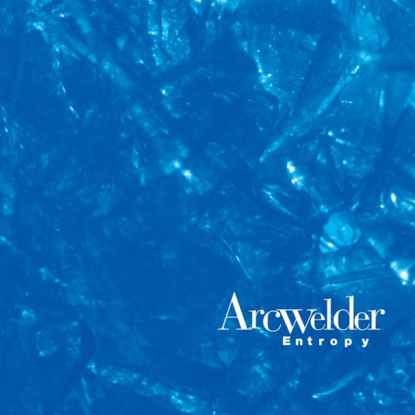 Album Arcwelder - Entropy