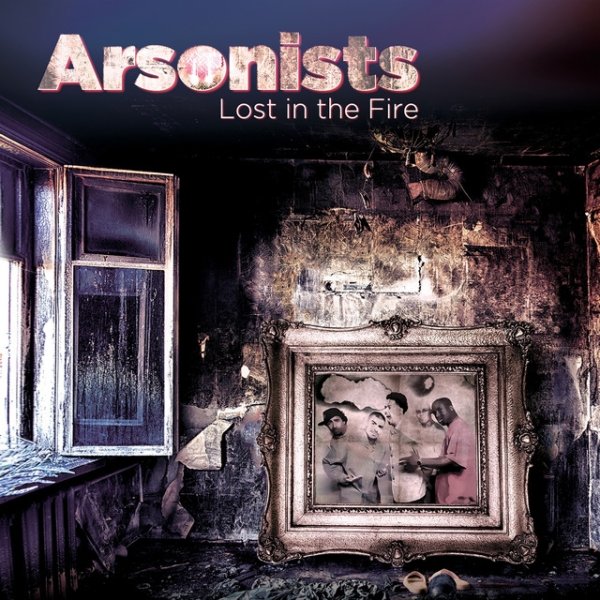 Arsonists Lost In The Fire, 2018