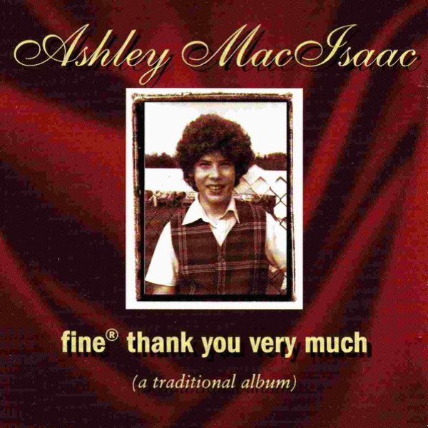 Album Ashley MacIsaac - Fine® Thank You Very Much - A Traditional Album