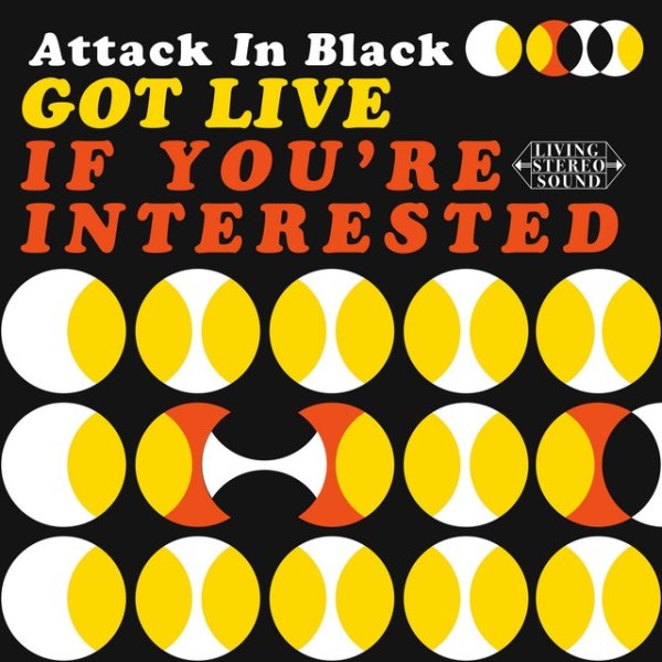 Attack In Black Got Live: If You're Interested, 2018