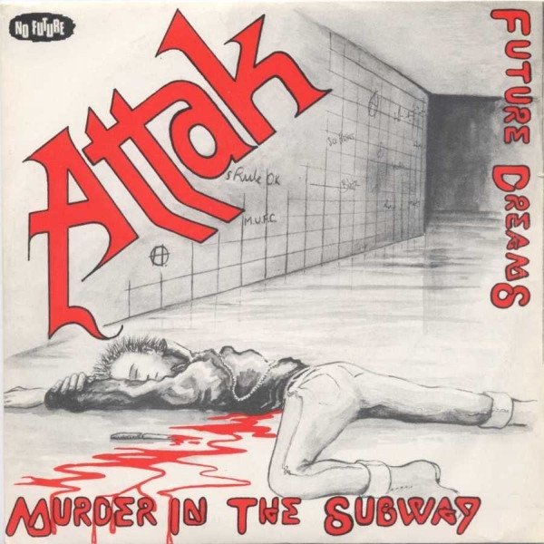 Attak Murder In The Subway / Future Dreams, 1982