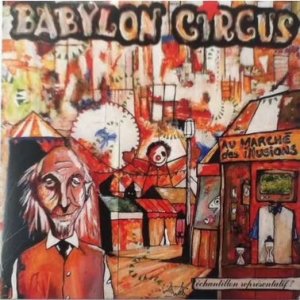 Album Babylon Circus - Au Marché Des Illusions - Echantillon Représentatif ?