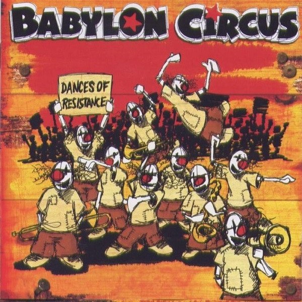 Babylon Circus Dances Of Resistance, 2004