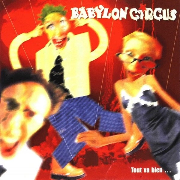 Album Babylon Circus - Tout Va Bien