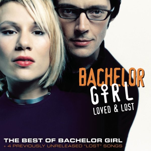 Bachelor Girl Loved & Lost: The Best Of Bachelor Girl, 2011