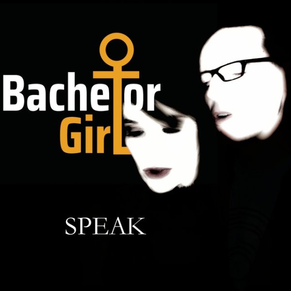 Album Bachelor Girl - Speak