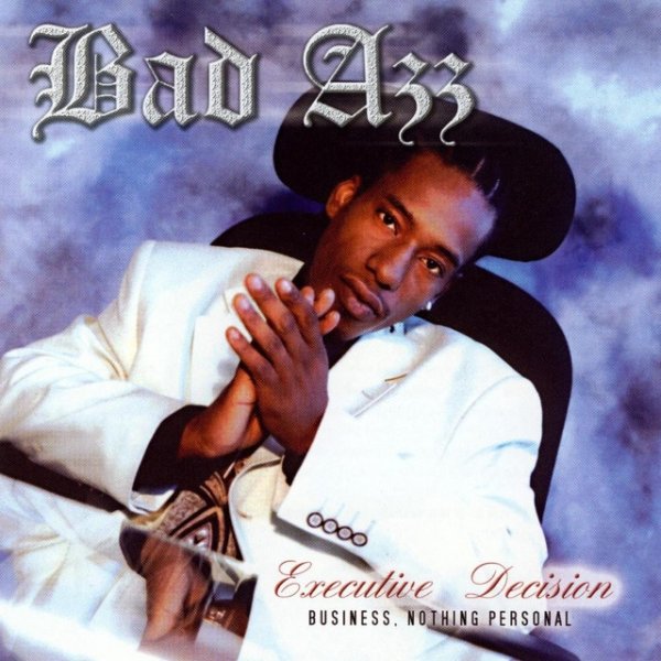 Album Bad Azz - Executive Decision (Business. Nothing Personal)