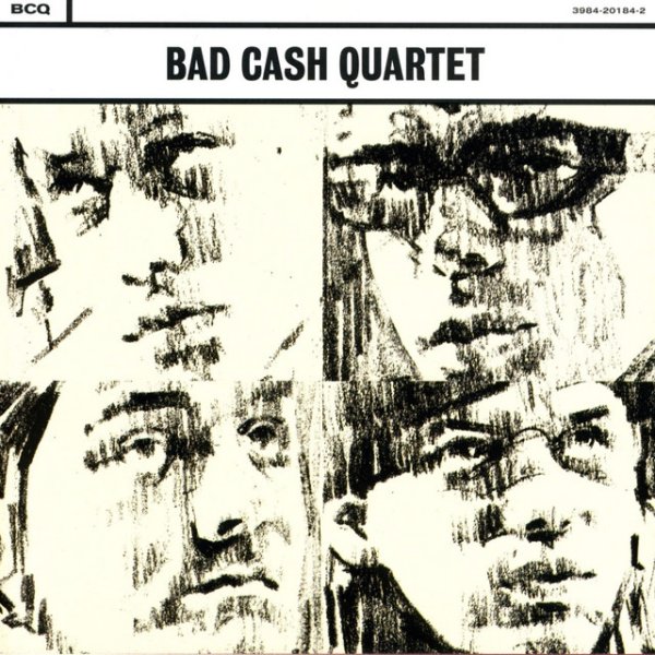 Bad Cash Quartet Bad Cash Quartet, 1998