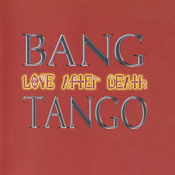 Album Bang Tango - Love After Death