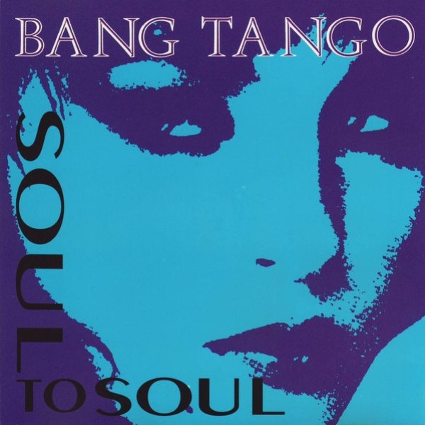 Album Bang Tango - Soul To Soul