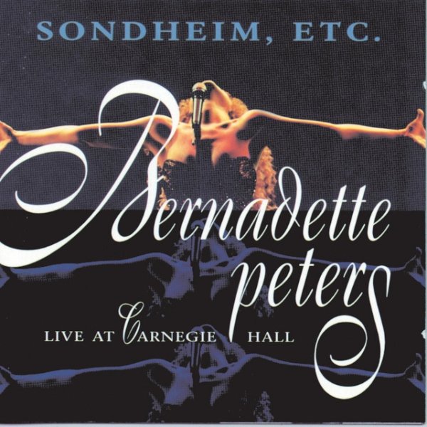 Album Bernadette Peters - Sondheim, Etc.: Live At Carnegie Hall